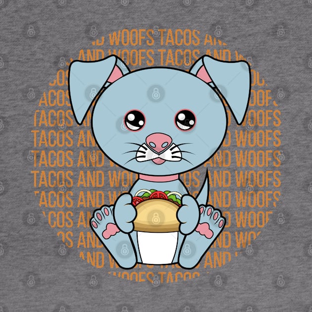 All I Need is tacos and dogs, tacos and dogs, tacos and dogs lover by JS ARTE